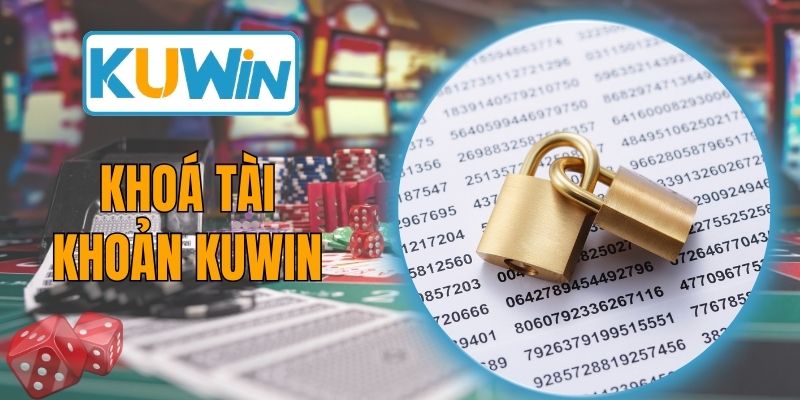 Khoá Tài Khoản KUWIN